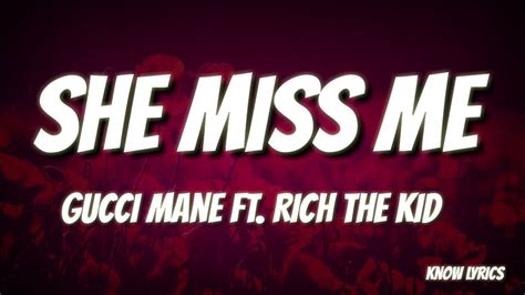 she miss me gucci mane traduzione|She Miss Me (feat. Rich the Kid) .